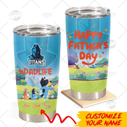 Personalise Tumbler with Your Name NRL Gold Coast Titans Bluey Family Dad Life Best Gift for Father’s Day 20oz 30oz